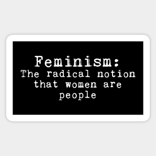Feminism: The Radical Notion That Women Are People Sticker